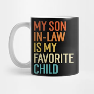 My Son In Law Is My Favorite Child  Family Humor Mug